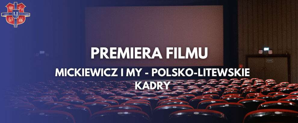 Premiera filmu – MICKIEWICZ I MY – POLSKO-LITEWSKIE KADRY